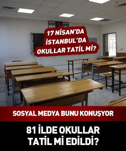 İstanbul'da yarın (17 Nisan 2026) okullar tatil mi?
