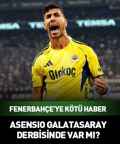 Fenerbahçe'ye Asensio'dan kötü haber