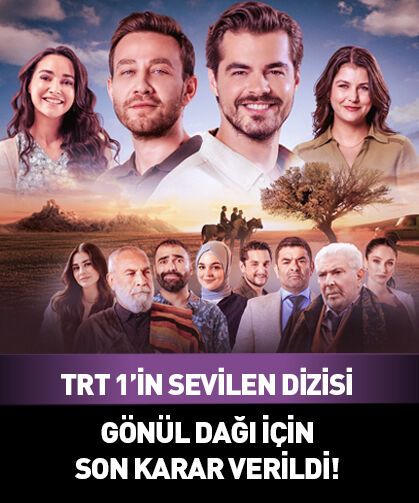 TRT 1'in sevilen dizisi Gönül Dağı için son karar!