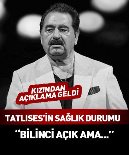 İbrahim Tatlıses'in son sağlık durumu nasıl? Kızından açıklama geldi