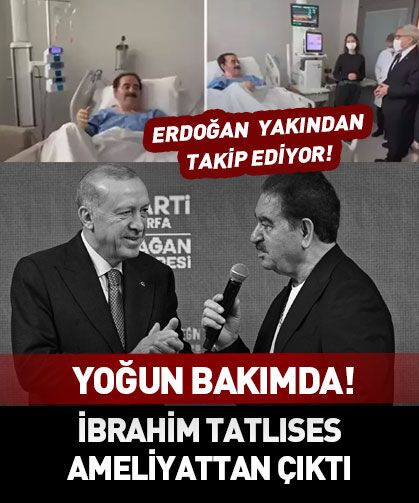 İbrahim Tatlıses ameliyattan çıktı! Doktorlardan ilk açıklama...