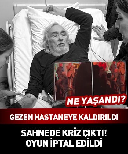 Müjdat Gezen hastaneye kaldırıldı! Müjdat Gezen'e ne oldu?