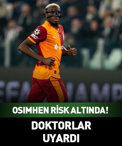 Osimhen risk altında! Doktorlar uyardı