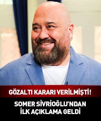 Gözaltı kararı verilmişti! Somer Sivrioğlu'ndan ilk açıklama geldi