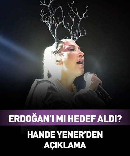 Hande Yener Erdoğan'ı mı hedef aldı?
