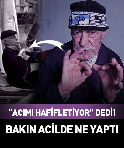 "Acımı hafifletiyor" dedi! Bakın acil serviste ne yaptı