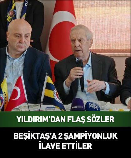 Aziz Yıldırım: Beşiktaş'a 2 tane şampiyonluk ilave ettiler