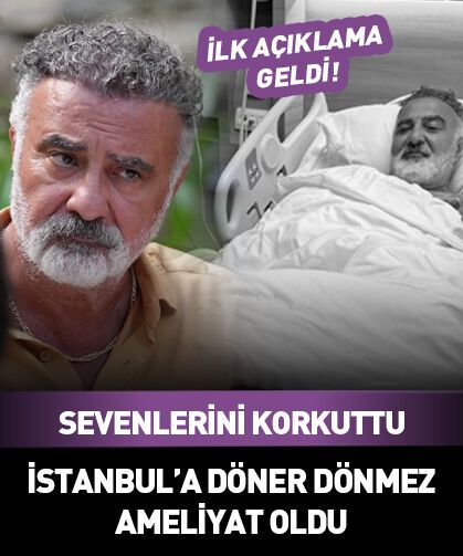 Cengiz Bozkurt sevenlerini korkuttu! İstanbul’a döner dönmez ameliyat oldu