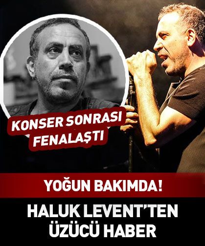 Haluk Levent hastaneye kaldırıldı: Yoğun bakımda