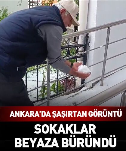Ankara'da ceviz büyüklüğünde dolu yağdı