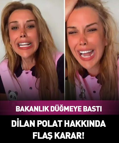 Bakanlıktan Dilan Polat hakkında flaş karar
