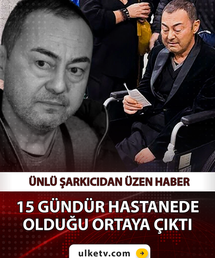 Serdar Ortaç 15 gündür hastanede! Yoğun tedavi görüyor