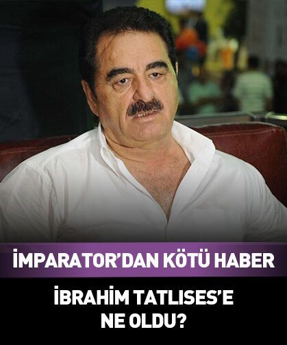 İbrahim Tatlıses'in sağlık durumu nasıl? Açıklama geldi