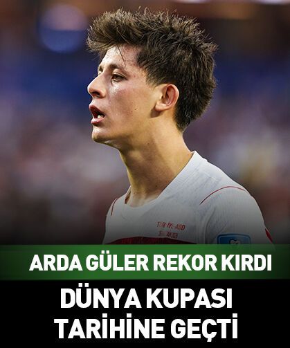 Arda Güler Dünya Kupası tarihine geçti! Rekor kırdı