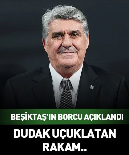 Beşiktaş'ın borcu açıklandı! Dudak uçuklatan rakam...
