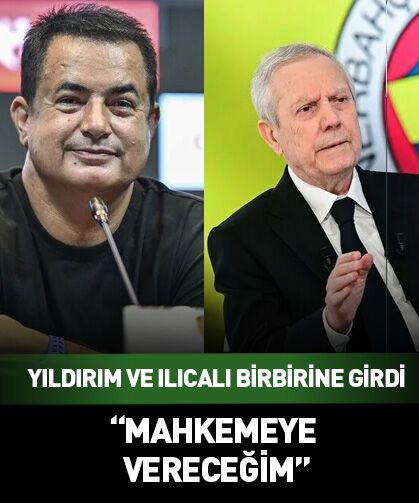 Aziz Yıldırım ve Acun Ilıcalı birbirine girdi!