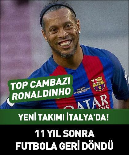 Ronaldinho 46 yaşında sahalara döndü! Yeni takımı İtalya'da...