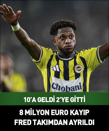 10'a geldi 2'ye gitti! 8 milyon Euro kayıp! Fred Fenerbahçe'den ayrıldı