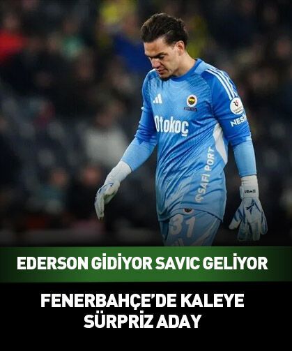 Fenerbahçe'de Ederson gidiyor Savic geliyor