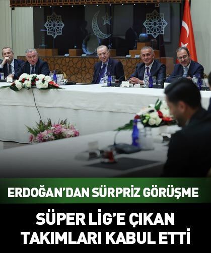 Erdoğan'dan sürpriz görüşme! Süper Lig'e çıkan takımları kabul etti