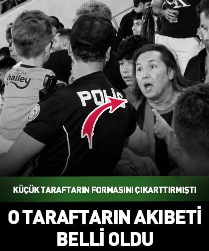 Küçük çocuğun formasını zorla çıkarttırmıştı! O taraftarın akıbeti belli oldu