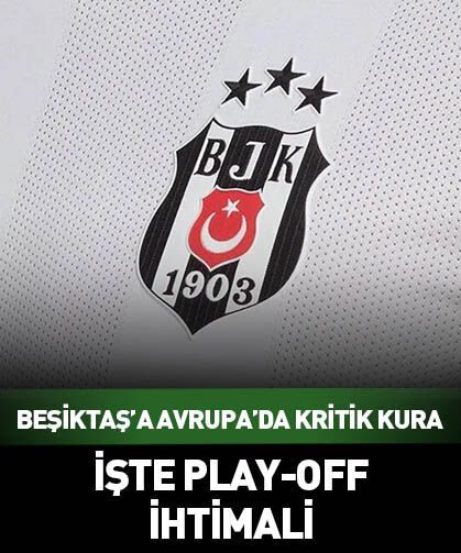 Beşiktaş’ın Avrupa’da muhtemel rakibi belli oldu!