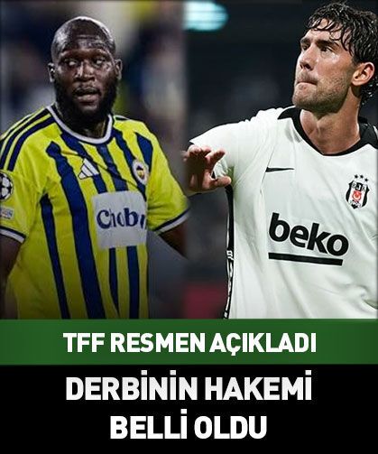 Fenerbahçe - Beşiktaş derbisinin hakemi belli oldu