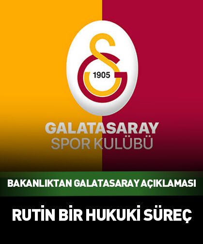 Bakanlıktan Galatasaray açıklaması: Dava açıldı mı?