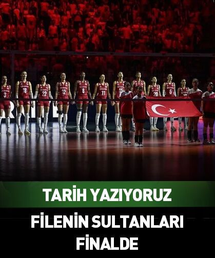 Tarih yazıyoruz! Filenin Sultanları finalde