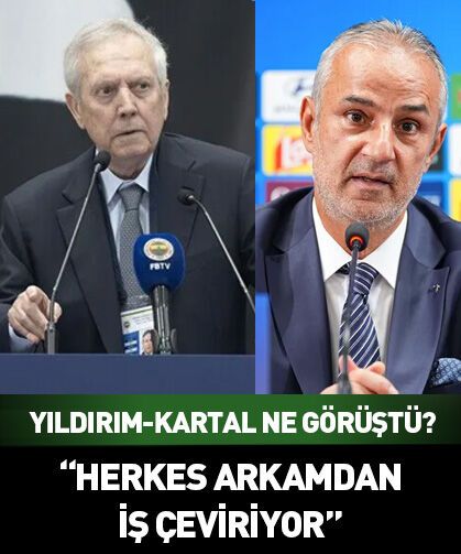 Yıldırım-Kartal ile ne konuştu? "Ne yapıyorsun sen?"