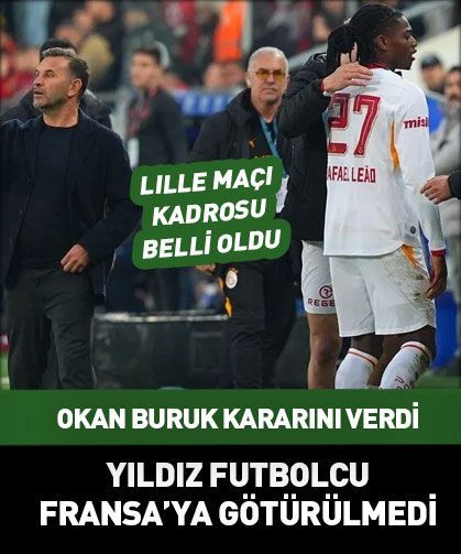 Yıldız isim Fransa'ya götürülmedi! Galatasaray'ın Lille maçı kadrosu netleşti