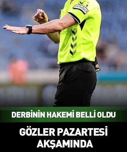 Galatasaray-Fenerbahçe derbisinin hakemi belli oldu