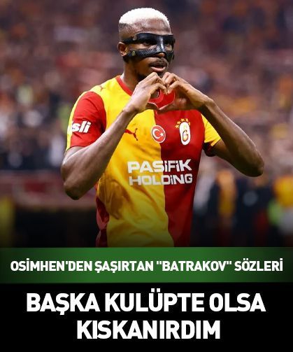 Osimhen'den şaşırtan "Batrakov" sözleri