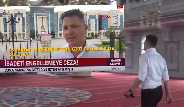 Namaza engel olan işverene mahkemeden şok!