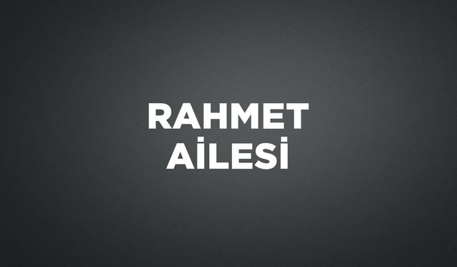 RAHMET AİLESİ