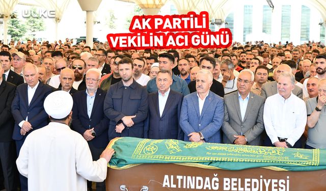AK Partili vekilin acı günü!
