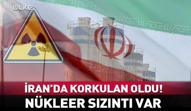 İran'da korkulan oldu! Sızıntı var... / sondakika