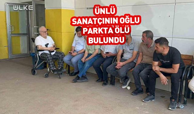 Ünlü sanatçının oğlunun cansız bedeni parkta bulundu