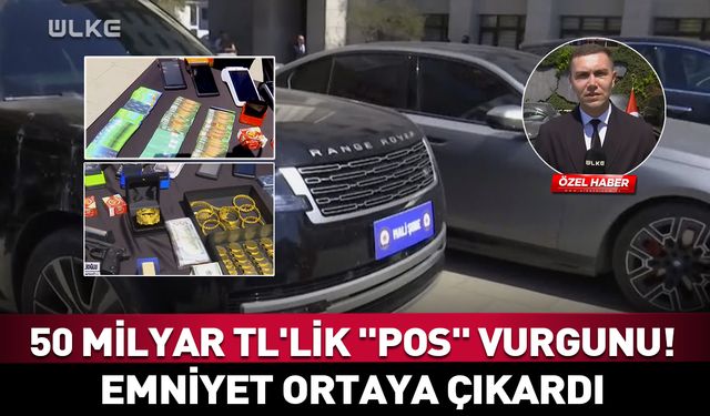 50 milyar TL'lik "POS" vurgunu! Emniyet kirli ağı ortaya çıkardı