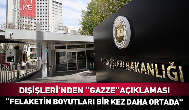 Dışişleri Bakanlığı'ndan Gazze açıklaması!