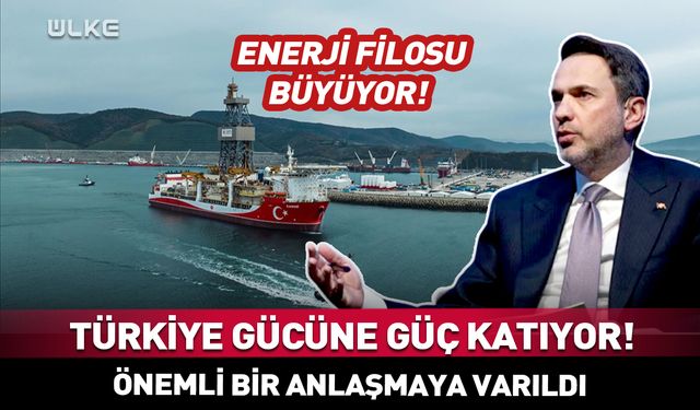 Türkiye’nin enerji filosu büyüyor! Önemli bir anlaşmaya varıldı