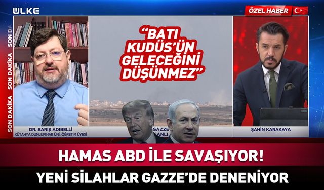 Dr. Barış Adıbelli: Hamas ABD ile savaşıyor! Yeni silahlar Gazze'de deneniyor