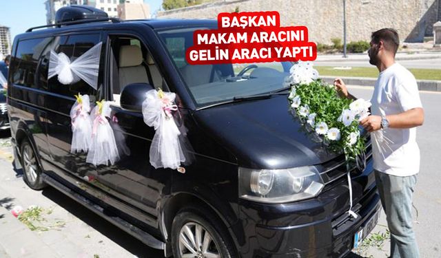 Başkan makam arabasını gelin arabası yaptı