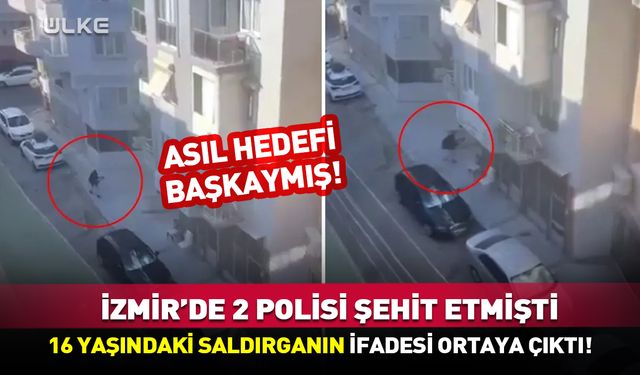 2 polisi şehit eden saldırganın ifadesi ortaya çıktı: Asıl hedefi başkaymış!