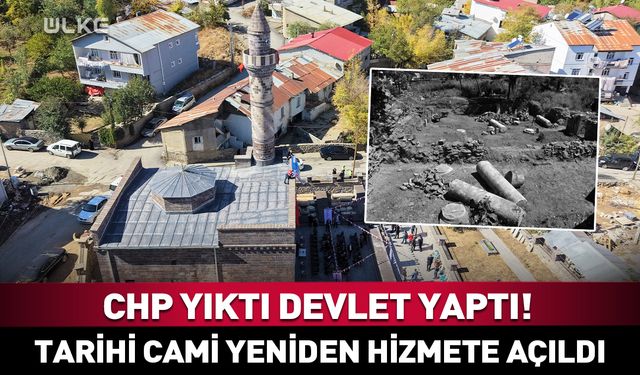 CHP yıktı devlet yaptı! Tarihi cami yeniden hizmete açıldı