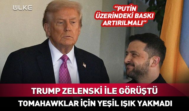 Trump Tomahawklar için yeşil ışık yakmadı! "Putin üzerindeki baskı artırılmalı"
