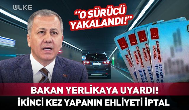 Bakan Yerlikaya resmen açıkladı! İkinci kez yapanların ehliyeti iptal edilecek