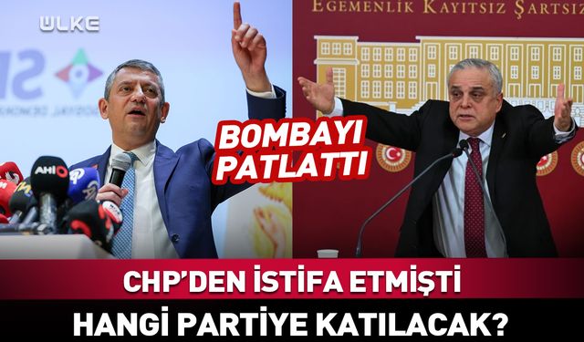 CHP'den istifa etmişti! Hangi partiye katılacak?