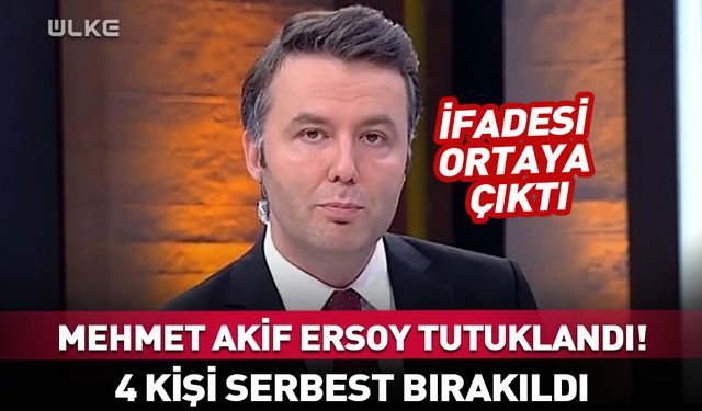 Mehmet Akif Ersoy tutuklandı