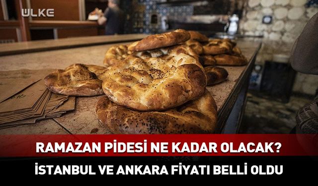 Ramazan pidesinin fiyatı belli oldu! İstanbul ve Ankara...